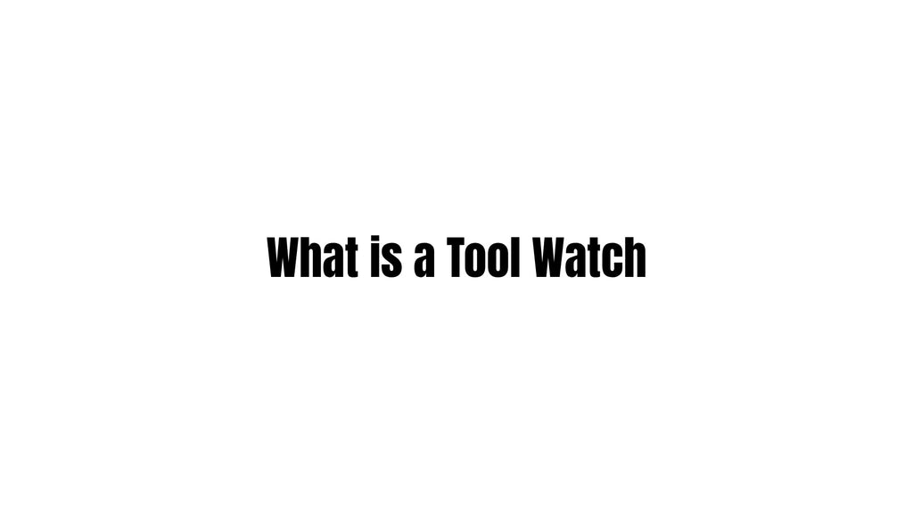 What is a Tool Watch